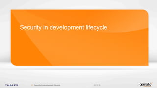 Security in development lifecycle
09.10.19Security in development lifecycle11
 