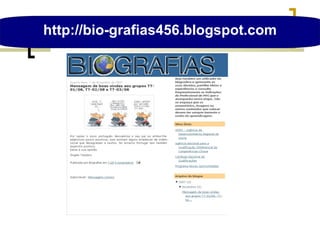http://bio-grafias456.blogspot.com 
