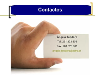 Contactos  Vida Ângelo Teodoro Tel. 261 323 808 Fax. 261 323 801 [email_address]   