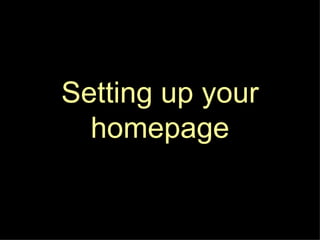 Setting up your homepage 