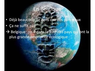 En BelgiqueDéjà beaucoup de gensont des panneauxÇanesuffit pas Belgique: no 4 dans la liste des paysquiont la plus grande empreinteécologique
