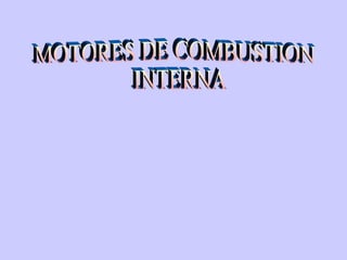 MOTORES DE COMBUSTION INTERNA 