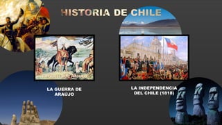 LA GUERRA DE
ARAÚJO
LA INDEPENDENCIA
DEL CHILE (1818)
 