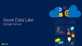 Azure Data Lake
Storage Service
 