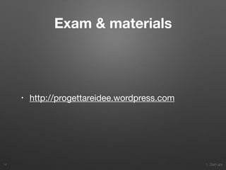 1. Start-ups
Exam & materials
• http://progettareidee.wordpress.com
14
 
