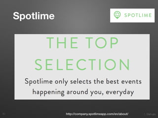 1. Start-ups50 http://company.spotlimeapp.com/en/about/
Spotlime
 