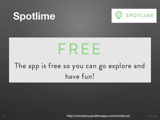 1. Start-ups55 http://company.spotlimeapp.com/en/about/
Spotlime
 