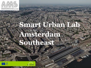 Smart Urban Lab
Amsterdam
Southeast
 