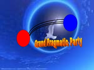 Grand Pragmatic Party 