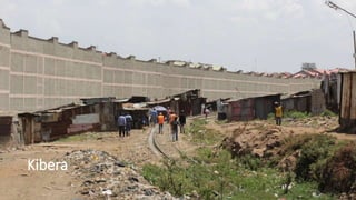 Kibera
 