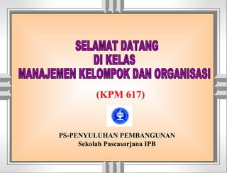 (KPM 617)


PS-PENYULUHAN PEMBANGUNAN
     Sekolah Pascasarjana IPB
 