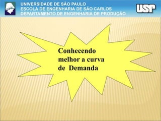 Conhecendo
melhor a curva
de Demanda
 