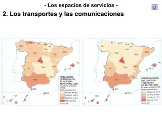 2. Los transportes y las comunicaciones2. Los transportes y las comunicaciones
- Los espacios de servicios -
 