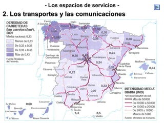 - Los espacios de servicios -
2. Los transportes y las comunicaciones2. Los transportes y las comunicaciones
 