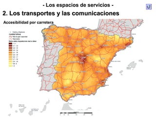 - Los espacios de servicios -
2. Los transportes y las comunicaciones2. Los transportes y las comunicaciones
Accesibilidad por carretera
 