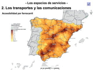 - Los espacios de servicios -
2. Los transportes y las comunicaciones2. Los transportes y las comunicaciones
Accesibilidad por ferrocarril
 