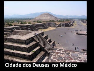 Cidade dos Deuses no México
 