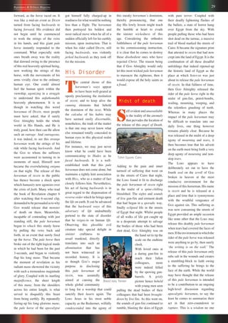 29Repentance & Holiness Magazine
got himself fully charged-up in
readinessforwhatwouldbenothing
less than a flight. The horseman
then portrayed his boldest and
most radical move when he all of a
sudden officially left for his earthly
mission, upon instruction. That is
when his rider called DEATH, still
facing backwards, was violently
jerked backwards as they took off
for the mission.
His Disorder
T
he central theme of this
horsemanʼs ways appear
to have been well-geared at
openly proclaiming the institution
of DEATH; and to keep alive the
cunning elements that behold
the dominion of the DEAD. While
the calculus of his habits may
have seemed easily discernable,
nonetheless, the truth of the matter
is that one may never know what
else remained totally concealed to
human eyes in this physical realm
and lifetime.
For instance, we may just never
know what he could have been
communicating to Hades as he
faced backwards. It is a well-
established truth that this pale
horseman does not come alone, but
maintains a tightly knit association
with HELL, who as a matter of fact
closely follows him. Nevertheless,
his act of facing backwards is in
great regard to the dispensation of
reverse order which he brings upon
the life on earth. It can be advanced
that the backward ways of this
adversary of life undoubtedly
portend to the state of disorder
that he reigns-in on human life.
Observing this ghostlike evil
creature take special delight in
sinister craftiness to
assail mankind, directly
translates into such an
abomination that has
not been witnessed in
recorded history. It is
as though GODʼs major
purpose in disclosing
this pale horseman of
DEATH, was assuredly
aimed at causing the
whole global community
to long for a worship that could
sanctify their hearts again. The
LORD Jesus in his most noble
capacity as the Redeemer, wilfully
condescended into the agony of
forward, as the horse raced on. It
was like a mid-air event as DEATH
turned from facing backwards to
facing forward. His evidence did
not begin until he commenced
to work the strings of the reins
in his hands, and this giant pale
horse instantly responded to the
command. What especially stole
ones breath away was the reality
that dawned owing to the presence
of this real heavenly spiritual being,
now working the strings of this
horse, with the movements of his
arms vividly clear to the ordinary
human eye. One could almost
feel the human spirit within the
viewship, agonizing in a struggle
to understand this unfathomable
heavenly phenomenon. It is as
though in watching this weird
horseman of DEATH, most people
must have asked, that if surely
GOD Almighty holds the whole
world in His Hands, and He is
truly good, how then can He allow
such an outrage. And outrageous,
it was indeed, to see this strange
horseman work the strings of his
ride while facing backwards. And
the GOD to whom the sufferers
were accustomed to turning to in
moments of need, Himself now
became the overwhelming enigma
on that night. The release of this
horseman of DEATH in the public
has thence become a shock upon
which humanity now agonizes over
the crisis of faith. Many who read
the book of Revelation chapter 6
after watching that 6-second clip,
demandedtobepersuadedastowhy
GOD would release that monster
of death on them. Meanwhile,
incapable of contending with just
standing still, the pale horseman
began to whack this sturdy horse
by pulling the reins back and
forth, in an event that surely fired
up the horse. The pale horse then
broke out of the tight logical mode
in which he had been for the past
3-seconds, and began to violently
flap his long mane. That became
the moment of revelation as his
radiant mane showered the vicinity
with such a tremendous magnitude
of glory. Coupled with its startling
magnificence, the sheer length
of this mane, from the shoulders
across his entire length, is what
served to disqualify this beast
from being earthly. By repeatedly
fiering-up his long glorious mane,
the pale horse of the apocalypse
this sneaky horsemanʼs dominion,
thereby pronouncing, that one
day His lowly lesson might teach
the humble at heart to evade
the sinister wickedness of this
age. Considering the orthodox
faithfulness of the pale horseman
to his commissioning instruction,
it is clear that he comes to destroy
those disobedient ones who have
rejected Christ. The reason being
that if GOD Almighty would only
let this most wicked pale horseman
to massacre the righteous, then it
would expose all the holy saints as
a fraud.
Midst of death
S
elf-evident and unassailable
is the reality of the anomaly
that pervades the location of
the release of this angel of Death.
Adding to the pain and inner
turmoil of suffering that went on
in the streets of Cairo that night,
the LORD found it fit to discharge
the pale horseman of DEATH right
in the midst of a spine-chilling
bloodshed. The sights and sounds
of live gun-fire and eminent death
that had began in a sporadic way,
finally eclipsed life in the streets
of Egypt that night. Whilst people
of all walks of life got caught up
in a desperate attempt to salvage
the bodies of those who had been
shot dead, GOD Almighty was on
the hand set to tip the
scale on the endtime
clock.
With loved ones at
a daring gun-fire to
reach their fallen
colleagues, more
were indeed felled
by the spewing gun-
barrels. A grisly
picture hence beheld
with young men seen
pulling the dead bodies of their
colleagues that had been brought-
down by live fire. As this went on,
the sounds of gun-fire continued to
rumble, blasting the skies of Egypt
Tahrir Square, Cairo.
Bread riots, Yemen
with pure terror. Coupled with
their deadly lightening flashes of
the bullets, a state of horror hung
over Egypt from the sky. With
people pulling those who had been
shot dead on the tarmac, a massive
trail of blood marked the streets of
Cairo. It became the signature print
that attested to DEATH that had now
crept into the land of Egypt. It is the
combination of all these dreadful
unfoldings that indeed ripened-up
the historic land of Egypt as the
place at which JEHOVAH was just
about to release the pale horseman
of DEATH. In that fullness of time,
then GOD Almighty released the
rider of the pale horse right in the
midst of gun-fire, petrol-bombs,
wailing, mourning, weeping, and
the relentless gnashing of teeth.
Whereas in many places the
impact of the pale horseman may
be difficult to translate into our
daily lives, one thing however
remains plainly clear. Because he
was released in the midst of a deep
agony of mourning and tears, it
then becomes true that his advent
on the earth must bring forth a very
deep agony of mourning and non-
stop tears.
The LORD appears to have
deliberately set out to have the
fourth seal on the scroll of GOD
broken in heaven at the most
conducive environment for the
mission of this horseman. His name
is DEATH and he is released at a
place and time that is synonymous
with the wrathful vengeance of
GOD against sin. This suffering as
was now consuming the streets of
Egypt provided an ample occasion
like none other that the LORD may
release this deathly pale horseman
when tears had covered the faces of
men.Iftheenvironmentinwhichthe
rider of the pale horse was released
were anything to go by, then surely
ʻthe writing is on the wall.ʼ The
release of this pale horseman only
rubs salt in the wounds and creates
a stumbling-block to faith owing
to the suffering he brings to the
face of the earth. While the world
may have thought that the release
of this pale horseman is intended
to be a contribution to an ongoing
high-level discussion regarding
apocalyptic horsemen, to say the
least he comes to summarize their
act in that zero-countdown to
rapture. This is a wisdom no one
 