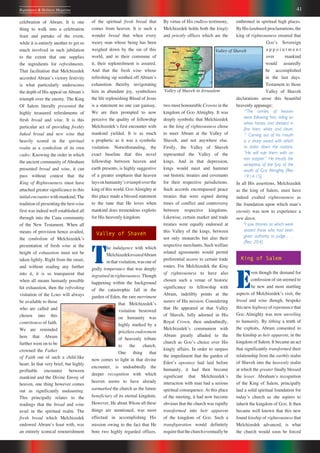 41Repentance & Holiness Magazine
celebration of Abram. It is one
thing to walk into a celebration
feast and partake of the event,
while it is entirely another to get so
much involved in such jubilation
to the extent that one supplies
the ingredients for refreshments.
That facilitation that Melchizedek
accorded Abramʼs victory festivity
is what particularly underscores
the depth of His appeal on Abramʼs
triumph over the enemy. The King
Of Salem literally presented the
highly treasured refreshments of
fresh bread and wine. It is this
particular act of providing freshly
baked bread and new wine that
heavily scored in the spiritual
realm as a symbolism of its own
cadre. Knowing the order in which
the ancient community of Abraham
presented bread and wine, it can
pass without contest that the
King of Righteousness must have
attached greater significance to this
initial encounter with mankind. The
tradition of presenting the best wine
first was indeed well established all
through into the Cana community
of the New Testament. When all
means of provision hence availed,
the symbolism of Melchizedekʼs
presentation of fresh wine at the
height of exhaustion must not be
taken lightly. Right from the onset,
and without reading any further
into it, it is so transparent that
when all means humanly possible
hit exhaustion, then the refreshing
visitation of the LORD will always
be available to those
who are called and
chosen into this
contriteness of faith.
We are reminded
here that Abram
further went on to be
crowned the Father
of Faith out of such a child-like
heart. In that very brief, but highly
profitable encounter between
mankind and the Divine Envoy of
heaven, one thing however comes
out as significantly undaunting.
This principally relates to the
readings that the bread and wine
avail in the spiritual realm. The
fresh bread which Melchizedek
endowed Abramʼs feast with, was
an entirely iconical renourishment
By virtue of His endless testimony,
Melchizedek holds both the kingly
and priestly offices which are the
two most honourable Crowns in the
kingdom of GOD Almighty. It was
deeply symbolic that Melchizedek
as the king of righteousness chose
to meet Abram at the Valley of
Shaveh, and not anywhere else.
Firstly, the Valley of Shaveh
represented the Valley of the
kings. And in that depression,
kings would meet and hammer
out historic treaties and covenants
for their respective jurisdictions.
Such accords encompassed peace
treaties that were signed during
times of conflict and controversy
between respective kingdoms.
Likewise, certain market and trade
treaties were equally endorsed at
this Valley of the kings, between
not only monarchs but also their
respective merchants. Such welfare
related agreements would permit
preferential access to certain trade
routes. For Melchizedek the King
of righteousness to have also
chosen such a venue of historic
significance to fellowship with
Abram, indelibly points at the
nature of His mission. Considering
that He appeared at that Valley
of Shaveh, fully adorned in His
Royal Crown, then undoubtedly,
Melchizedekʼs communion with
Abram greatly alluded to the
church as GODʼs choice over His
kingly affairs. In order to surpass
the impediment that the garden of
Edenʼs apostasy had laid before
humanity, it had then become
significant that Melchizedekʼs
interaction with man had a serious
spiritual consequence. At this place
of the meeting, it had now become
obvious that the church was rapidly
transformed into heir apparent
of the kingdom of GOD. Such a
transfiguration would definitely
requirethatthechurcheventuallybe
enthroned in spiritual high places.
ByHislandmarkproclamations,the
king of righteousness ensured that
GODʼs Sovereign
a p p o i n t m e n t
over mankind
would assuredly
be accomplished
in the last days.
Testament to those
Valley of Shaveh
declarations arose this beautiful
heavenly appanage;
14
The armies of heaven
were following him, riding on
white horses and dressed in
fine linen, white and clean.
15
Coming out of his mouth
is a sharp sword with which
to strike down the nations.
“He will rule them with an
iron scepter.” He treads the
winepress of the fury of the
wrath of GOD Almighty (Rev
19:14-15).
In all His assertions, Melchizedek
as the king of Salem, must have
indeed exalted righteousness as
the foundation upon which manʼs
eternity was now to experience a
new dawn.
4
I saw thrones on which were
seated those who had been
given authority to judge . . .
(Rev. 20:4).
King of Salem
E
ven though the demand for
confession of sin seemed to
be new and most startling
aspects of Melchizedekʼs visit, the
bread and wine though, bespoke
thisnewhighwayofrepentancethat
GOD Almighty was now unveiling
to humanity. By tithing a tenth of
the exploits, Abram consented to
the kinship as heir apparent, in the
kingdom of Salem. It became an act
that significantly transformed their
relationship from the earthly realm
of Shaveh into the heavenly realm
at which the greater finally blessed
the lesser. Abrahamʼs recognition
of the King of Salem, principally
laid a solid spiritual foundation for
todayʼs church as she aspires to
inherit the kingdom of GOD. It then
became well known that this new
found kinship of righteousness that
Melchizedek advanced, is what
the church would soon be forced
of the spiritual fresh bread that
comes from heaven. It is such a
wonder bread that when every
weary man whose being has been
weighed down by the sin of this
world, and in their commune of
it, their replenishment is assured.
And that the fresh wine whose
refreshing sip soothed off Abramʼs
exhaustion thereby invigorating
him in abundant joy, symbolizes
the life replenishing Blood of Jesus
is a statement no one can gainsay.
We are then prompted to now
perceive the quality of fellowship
Melchizedekʼs first encounter with
mankind yielded. It is as much
a prophetic as it was a symbolic
visitation. Notwithstanding, the
exact baseline that this novel
fellowship between heaven and
earth presents, is highly suggestive
of a greater emphasis that heaven
laysonhumanityʼstriumphoverthe
king of this world. GOD Almighty at
this place made a blessed statement
to the tune that He loves when
mankind does tremendous exploits
for His heavenly kingdom.
Valley of Shaveh
T
he indulgence with which
MelchizedektreatedAbram
inthatvisitation,wasoneof
godly temperance that was deeply
ingrained in righteousness. Though
happening within the background
of the catastrophic fall in the
garden of Eden, the rare merriment
that Melchizedekʼs
visitation bestowed
on humanity was
highly marked by a
priceless endowment
of heavenly tribute
to the church.
One thing that
now comes to light in that divine
encounter, is undoubtedly the
deeper recognition with which
heaven seems to have already
earmarked the church as the future
beneficiary of its eternal kingdom.
However, He about Whom all these
things are mentioned, was most
effectual in accomplishing His
mission owing to the fact that He
bore two highly regarded offices.
Valley of Shaveh
Valley of Shaveh in Jerusalem
 