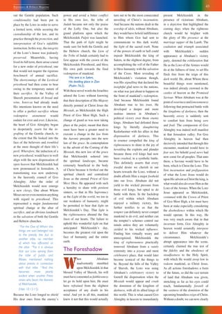 43Repentance & Holiness Magazine
out the Gentile population. Such
conditionality had been put in
place by the LORD in order to serve
a limited term, while securing the
custodianship of the law, and its
practice through the protection, and
interpretation of GODʼs infallible
instruction.Inthisway,theintegrity
of the LORDʼS house was jealously
preserved. Meanwhile, having
lived its full term, there arose a need
for a new order of priesthood, one
that would not require the rigorous
benchmark of annual sacrifice.
The shortcomings of the Levitical
priesthood had then come to bear
owing to the temporary nature of
their sacrifice. At the Valley of
Shaveh presentation of bread and
wine, JEHOVAH had already made
His intentions known on the need
to offer a perfect sacrifice whose
redemptive atonement would
endure for ever and ever. Likewise,
the heart of GOD Almighty began
to desperately yearn for the in-
grafting of the Gentile church, to
the extent that He looked into the
face of the believers and trembled
at the mere thought of their lifeʼs
peril. Wherefore, the induction of a
new priesthood, would have to well
align with the new dispensation of
open heaven that Melchizedek had
now pronounced in Jerusalem. A
transitioning was now underway
in the heavenly council of GOD
Almighty. After the order of
Melchizedek would now emerge
a new clergy, One about Whom
Mosesneverevenmentionanything
with regard to priesthood. This
represented a major fundamental
spiritual change at the altar of
sacrifice, and an obvious landmark
in the salvation of both the Gentile
and Hebrew churches.
13
For the One of Whom this
things are said belonged not
to the priestly line but to
another tribe, no member
of which has officiated at
the altar. 14
For it is obvious
that our LORD sprang from
the tribe of Judah, and
Moses mentioned nothing
about priests in connection
with that tribe. 15
And this
becomes more plainly
evident when another Priest
arises who bears the likeness
of Melchizedek.
(Heb 10:13-15).
Because the LORD longed to shield
His dear ones from the enemyʼs
power and avoid a bitter conflict
in His own law, the tribe of
Judah became not only the praise
of the Lofty One, but also the
grand platform upon which the
Melchizedek Pulpit was launched.
That the path of light might be
made sure for both the Gentile and
the Hebrew church, the Lion of
the Tribe of Judah certainly had to
first appear with the crown of the
Melchizedek Priesthood, and bless
His own path towards the final
redemption of mankind.
2
His tent is in Salem,
His dwelling place in Zion
(Psalm 76:2).
WiththesenovelwordstheIsraelites
adored the LORD without knowing
that their description of His Majesty
directly pointed at Christ Jesus the
Messiah, as Melchizedek the High
Priest of GOD Most High. Such a
change of guard as was now taking
place at the pulpit, meant that there
must have been a greater need to
execute a change in the law from
the Aaronic precepts into the new
law of the grace. In contemplation
to the advent of the Coming of the
Messiah, this new law of the grace
that Melchizedek ushered into
the spiritual landscape, became
extremely beneficial to the body
of Christ because it birthed out the
spiritual church and centralized
Jesus as the eternal Priest of GOD
MOST HIGH. He appeared with such
a heredity to share with penitent
sinners, so that in His Supremacy
as the Light of the world, we too in
our weakness of humanity, might
be permitted to bear that light on
Melchizedekʼs Day. That light is
the righteousness abound the fine
linen of our hearts. The failure to
uphold this wonderful light on that
anticipated Melchizedekʼs day,
becomes the greatest risk upon the
face of humanity and the entire
earth.
The Foreshadow
W
hen Abraham
inadvertently stumbled
upon Melchizedek in that
blessed Valley of Shaveh, his will
musthaveconsentedasfaithlessness
let go its hold upon him. He must
have refrained from the slightest
acceptance of any doubt in his
mind. And yet in all this, mankind
knew it not that this would actually
turn out to be the most consecrated
unveiling of Christʼs incarnation.
And because the nations dealt in the
worship of idols, without Abraham,
they would have beheld indifference
to Him whom GOD had sent to
communicate to this dark world,
the light of the sacred truth. None
of the powers of earth or hell could
impede Melchizedek the king of
Salem, in the slightest degree, from
accomplishing the will of the Father
to bless humanity with the salvation
of the Cross. Most revealing of
Melchizedekʼs visitation though,
was His signalling that declared the
insightful glad news to the nations,
on what was just about to happen on
the front of mankindʼs redemption.
And because Melchizedek found
Abraham true to his trust, He
developed a deeper and more
zealous interest in Abrahamʼs
political victory over those enemy
kings. Abraham had defeated those
kings by literally slaughtering
Kedorlaomer with his allies in that
dispensation of darkness. This
in essence compelled the king of
righteousness to share in the joy of
heralding the exploits and plunder
because those evil kings had now
been crushed, in a symbolic battle.
This definitely asserts that every
trustful desire we cherish in our
hearts towards the LORD, without a
doubt affords Him a major foothold
into our lives. Abraham did not
yield to the wicked pressure from
those evil kings, but opted to do
battle with them. In the backdrop
of evil within which Abraham
enjoyed a military victory, this
further testifies to us that the
tempter can definitely never compel
mankind to do evil, and neither can
the tempterʼs schemes control our
minds unless they are voluntarily
yielded to his wicked influence.
Finding him virtually weary and
unrecognized, Melchizedek the
king of righteousness practically
removed Abraham from a vainly
extremity into a joyous and most
celebratory place, that would later
become iconical of the things to
be. Beyond the hills of the Valley
of Shaveh, the LORD was using
Abrahamʼs celebratory victory to
foretell the dispensation when the
Messiah would appear and crush
the dominion of the kingdom of
darkness, with all its allied kings of
this world. This is what caused GOD
Almighty in heaven to immediately
present Melchizedek in the
presence of victorious Abraham,
in a depiction that highlighted the
coming days when the righteous
church would be brighter with
the glory of His presence at the
marriage supper of the Lamb. The
exaltation and triumph associated
with Melchizedekʼs sudden
appearance at Abrahamʼs victory
party, denoted the exhilaration that
He as the LORD of the Armies would
do at the fullness of time, to set His
flock free from the reign of this
dark world. He, about Whom these
beautiful things were mentioned,
was indeed already crowned in the
castles of heaven as the Promised
Saviour. When Abraham was at the
pointofwearinessandlonesomeness
following that protracted battle with
the kingdoms of darkness, then the
heavenly envoy is suddenly sent
to comfort him from being sore
and frail. The compassion of GOD
Almighty was indeed well manifest
at that Jerusalem valley. For GOD
Almighty in heaven had then
decisively intended that through this
encounter, mankind would have to
fear not, for behold good news had
now come for all peoples. That unto
them, a Saviour would have to be
born, which is Christ the LORD. This
first incarnation and prefiguration
of what the LORD Jesus would do
uponHisadventasChristtheking,is
whatwouldalsodecorateHimasthe
LORD of the Armies. When the LORD
Jesus appeared as Melchizedek,
costumed with the Crown of Priest
of GOD Most High, a lot must have
been at stake especially considering
the disobedience within which He
would operate. In this way, He
was very much aware that in that
incarnate form, GOD Almighty in
heaven would assuredly interpose
to deliver Him whatever the
circumstance. Melchizedekʼs
abrupt appearance into the scene,
certainly claimed the true test of
the fidelity and the obedience of
steadfastness to the Holy Spirit,
with which He would stoop low to
redeem mankind, as Christ Jesus.
As all actions foreshadows a form
of the future, so did the vast terrain
of land that Abraham was given,
stretching as far as his eyes could
reach, fundamentally foretell of
the vastness of the dominion of the
upcoming boundless reign of Christ.
Without a doubt, we can now clearly
 