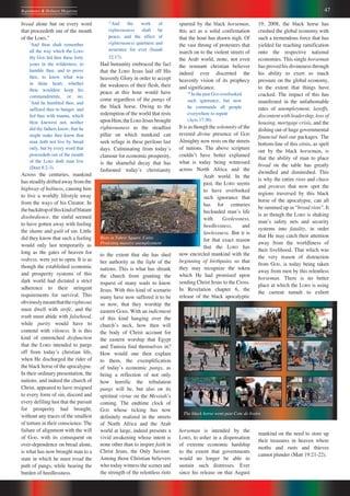 47Repentance & Holiness Magazine
17
And the work of
righteousness shall be
peace; and the effect of
righteousness quietness and
assurance for ever (Isaiah
32:17).
Had humanity embraced the fact
that the LORD Jesus laid off His
heavenly Glory in order to accept
the weakness of their flesh, their
peace at this hour would have
come regardless of the pangs of
the black horse. Owing to the
redemption of the world that rests
uponHim,theLORD Jesusbrought
righteousness as the steadfast
pillar on which mankind can
seek refuge in these perilous last
days. Culminating from todayʼs
clamour for economic prosperity,
is the shameful decay that has
fashioned todayʼs christianity
to the extent that she has shed
her authority as the light of the
nations. This is what has shrank
the church from granting the
request of many souls to know
Jesus. With this kind of scenario
many have now suffered it to be
so now, that they worship the
eastern GODs. With an indictment
of this kind hanging over the
churchʼs neck, how then will
the body of Christ account for
the eastern worship that Egypt
and Tunisia find themselves in?
How would one then explain
to them, the exemplification
of todayʼs economic pangs, as
being a reflection of not only
how horrific the tribulation
pangs will be, but also on its
spiritual virtue on the Messiahʼs
coming. The endtime clock of
GOD whose ticking has now
definitely realized in the streets
of North Africa and the Arab
world at large, indeed presents a
vivid awakening whose intent is
none other than to inspire faith in
Christ Jesus, the Only Saviour.
Among those Christian believers
who today witness the scenes and
the strength of the relentless riots
bread alone but on every word
that proceedeth out of the mouth
of the LORD.”
2
And thou shalt remember
all the way which the LORD
thy GOD led thee these forty
years in the wilderness, to
humble thee, and to prove
thee, to know what was
in thine heart, whether
thou wouldest keep his
commandments, or no.
3
And he humbled thee, and
suffered thee to hunger, and
fed thee with manna, which
thou knewest not, neither
did thy fathers know; that he
might make thee know that
man doth not live by bread
only, but by every word that
proceedeth out of the mouth
of the LORD doth man live
(Deut 8:2-3).
Across the centuries, mankind
has steadily drifted away from the
highway of holiness, causing him
to live a worldly lifestyle away
from the ways of his Creator. In
thebackdropofthiskindofblatant
disobedience, the sinful seemed
to have gotten away with feeling
the shame and guilt of sin. Little
did they know that such a feeling
would only last temporarily as
long as the gates of heaven for
redress, were yet to open. It is as
though the established economic
and prosperity systems of this
dark world had dictated a strict
adherence to their stringent
requirements for survival. This
obviouslymeantthattherighteous
must dwell with strife, and the
truth must abide with falsehood,
while purity would have to
contend with vileness. It is this
kind of entrenched dysfunction
that the LORD intended to purge
off from todayʼs christian life,
when He discharged the rider of
the black horse of the apocalypse.
In their ordinary presentation, the
nations, and indeed the church of
Christ, appeared to have resigned
to every form of sin, discord and
every defiling lust that the pursuit
for prosperity had brought,
without any traces of the smallest
of torture in their conscience. The
failure of alignment with the will
of GOD, with its consequent on
over-dependence on bread alone,
is what has now brought man to a
state in which he must tread the
path of pangs, while bearing the
burden of heedlessness.
19, 2008, the black horse has
crushed the global economy with
such a tremendous force that has
yielded far reaching ramification
onto the respective national
economies. This single horseman
has proved his divineness through
his ability to exert so much
pressure on the global economy,
to the extent that things have
cracked. The impact of this has
manifested in the unfathomable
rates of unemployment, layoffs,
discontent with leadership, loss of
housing, mortgage crisis, and the
dishing out of huge governmental
financial bail-out packages. The
bottom-line of this crisis, as spelt
out by the black horseman, is
that the ability of man to place
bread on the table has greatly
dwindled and diminished. This
is why the entire riots and chaos
and protests that now spot the
regions traversed by this black
horse of the apocalypse, can all
be summed up as “bread riots”. It
is as though the LORD is shaking
manʼs safety nets and security
systems into fatality, in order
that He may catch their attention
away from the worldliness of
their livelihood. That which was
the very reason of distraction
from GOD, is today being taken
away from men by this relentless
horseman. There is no better
place at which the LORD is using
the current tumult to exhort
mankind on the need to store up
their treasures in heaven where
moths and rusts and thieves
cannot plunder (Matt 19:21-22).
Riots in Tahrir Square, Cairo
Protesting massive unemployment
spurred by the black horseman,
this act as a solid confirmation
that the hour has drawn nigh. Of
the vast throng of protesters that
march on to the violent streets of
the Arab world, none, not even
the remnant christian believer
indeed ever discerned the
heavenly vision of its prophecy
and significance.
30
In the past GOD overlooked
such ignorance, but now
he commands all people
everywhere to repent
(Acts 17:30).
It is as though the solemnity of the
revered divine presence of GOD
Almighty now rests on the streets
of nations. The above scripture
couldnʼt have better explained
what is today being witnessed
across North Africa and the
Arab world. In the
past, the LORD seems
to have overlooked
such ignorance that
has for centuries
beclouded manʼs life
with GODlessness,
heedlessness, and
lawlessness. But it is
for that exact reason
that the LORD has
now encircled mankind with the
beginning of birthpains so that
they may recognize the token
which He had promised upon
sending Christ Jesus to the Cross.
In Revelation chapter 6, the
release of the black apocalyptic
horseman is intended by the
LORD, to usher in a dispensation
of extreme economic hardship
to the extent that governments
would no longer be able to
sustain such distresses. Ever
since his release on that August
The black horse went past Cote de Ivoire
 