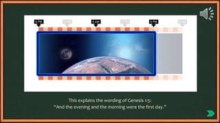 “And the evening and the morning were the first day.”
This explains the wording of Genesis 1:5:
 