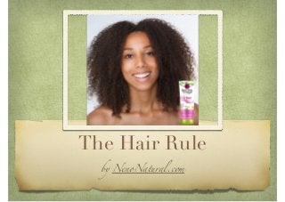 The Hair Rule
by NenoNatural.com
 