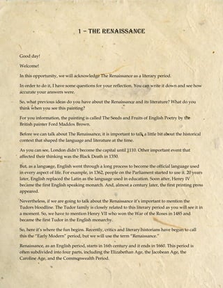 1 – The Renaissance
Good day!
Welcome!
In this opportunity, we will acknowledge The Renaissance as a literary period.
In o...