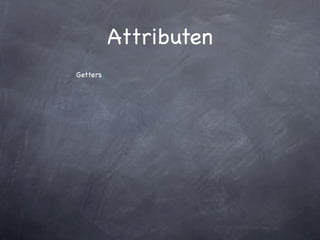 Attributen
Getters
 
