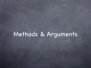 Methods & Arguments
 