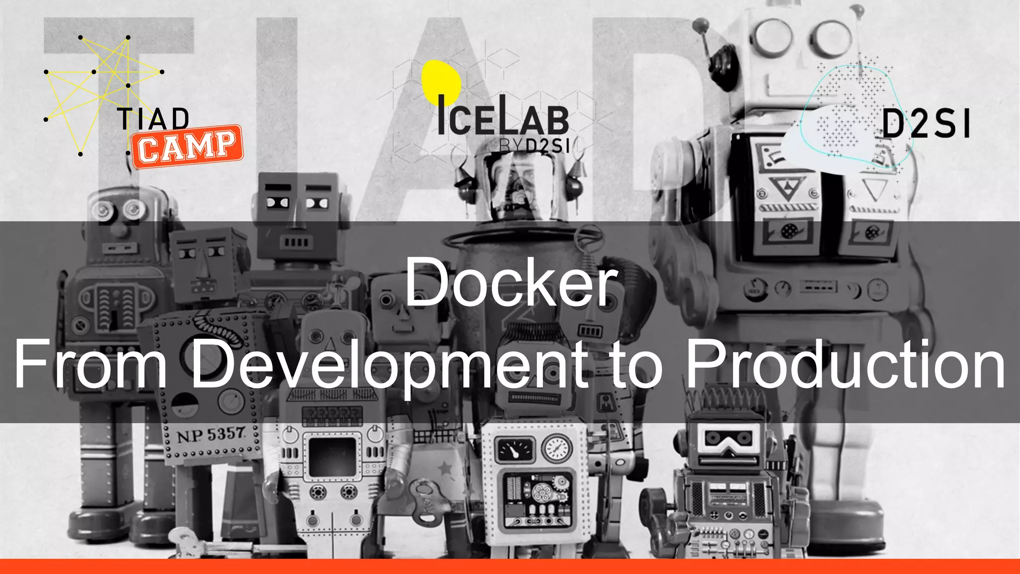 Docker
From Development to Production