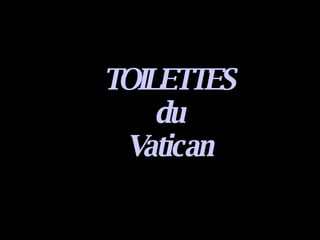 TOILETTES du Vatican 
