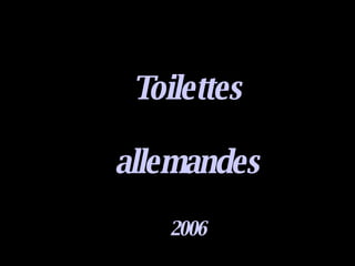 Toilettes allemandes 2006 
