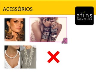 ACESSÓRIOS
 