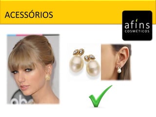 ACESSÓRIOS
 
