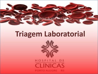 Triagem Laboratorial
 