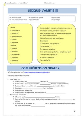 Carolina García Mora- Le Baobab Bleu® lebaobabbleu.com
2
Qu’est-ce qu’un vrai ami ? (https://www.youtube.com/watch?v=h4ksm...