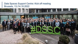 Data Spaces Support Centre: Kick off meeting
Brussels, 13./14.10.2022
15
 
