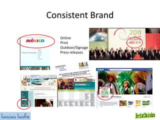 Consistent Brand
Online
Print
Outdoor/Signage
Press releases

 