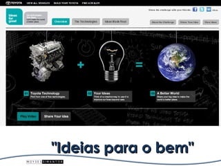 "Ideias para o bem"
 