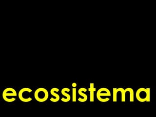 ecossistema
 