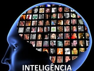 INTELIGÊNCIA
 