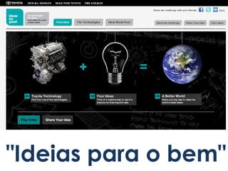 "Ideias para o bem"
 
