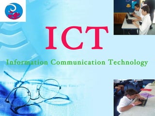 ICT Information Communication Technology 