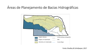 Áreas de Planejamento de Bacias Hidrográficas
Exigida, Adotada
Exigida, em implantação
Voluntária, em implantação
Limites da Bacia Hidrográfica
NRD
Cursos d’água
Fonte: Bradley & Schellpeper, 2017
 