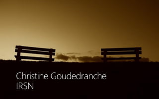 Christine Goudedranche
IRSN