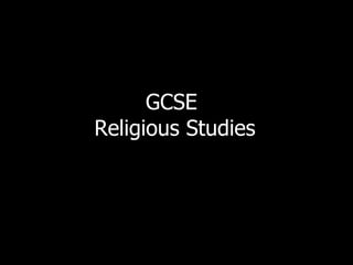 GCSE  Religious Studies 