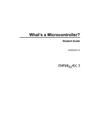 What’s a Microcontroller?
Student Guide
VERSION 3.0
 