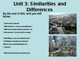 Unit 3: Similarities and Differences ,[object Object],[object Object],[object Object],[object Object],[object Object],[object Object],[object Object],[object Object],[object Object],[object Object]
