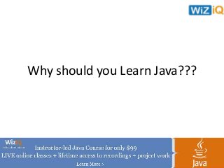 Why should you Learn Java???

 